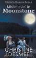 Misbehavin' in Moonstone