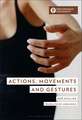 Actions, Movements and Gestures