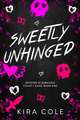 Sweetly Unhinged