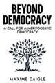 Beyond Democracy