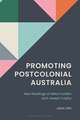 Promoting Postcolonial Australia: New Readings of Miles Franklin and Joseph Furphy