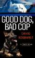 Good Dog, Bad Cop