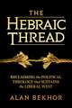 The Hebraic Thread: Reclaiming the Political Theology that Sustains the Liberal West