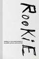 Rookie: My Public, Private, and Secret Life