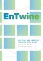 EnTwine: Critical and Creative Teaching with Twine