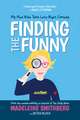 Finding the Funny: My Mad Ride Thru Late-Night Comedy