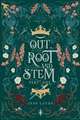 Out, Root and Stem
