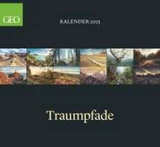 GEO Klassiker: Traumpfade 2025 - Wand-Kalender - Reise-Kalender - 60x55