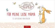 Weißt du eigentlich, wie lieb ich dich hab? Für meine liebe Mama