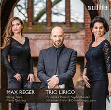 Reger:String Trios&Piano Quartet