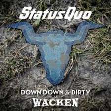 Down Down & Dirty At Wacken