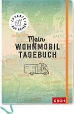 Zuhause auf Reisen - mein Wohnmobil-Tagebuch