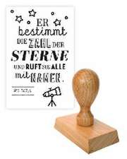 Stempel: Er bestimmt die Zahl der Sterne und ruft sie alle mit Namen. (Ps 147,4)