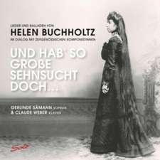 Und hab so große Sehnsucht doch - Lieder und Balladen von Helen Buchholtz