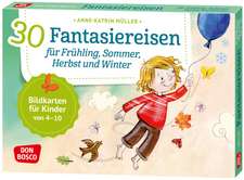 30 Fantasiereisen für Frühling, Sommer, Herbst und Winter.