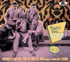 That'll Flat Git It! Vol.35  Rockabilly & Rock 'n' Roll From The Vaults Of Mercury & Limelight Records