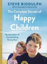 Biddulph, S: Complete Secrets of Happy Children