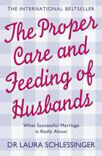 Schlessinger, L: The Proper Care and Feeding of Husbands