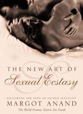 Anand, M: The New Art of Sexual Ecstasy