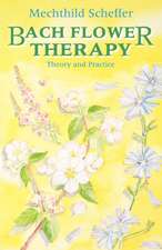 Scheffer, M: Bach Flower Therapy