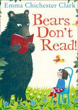 Chichester Clark, E: Bears Don't Read!