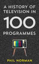 A History of Television in 100 Programmes