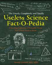 The Utterly, Completely, and Totally Useless Science Fact-o-pedia