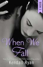 Ryan, K: When We Fall