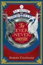 The School for Good and Evil The Ever Never Handbook