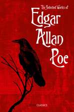 The Selected Works of Edgar Allan Poe