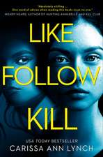 Like, Follow, Kill