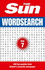 The Sun Puzzle Books - The Sun Wordsearch Book 7: 300 Fun Puzzles from Britain's Favourite Newspaper Volume 7