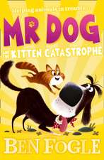 Fogle, B: Mr Dog and the Kitten Catastrophe