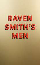 Smith, R: Raven Smith's Men