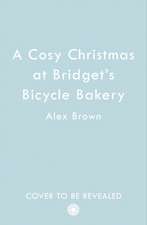 Brown, A: A Cosy Christmas at Bridget's Bicycle Bakery