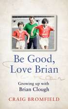 Be Good, Love Brian