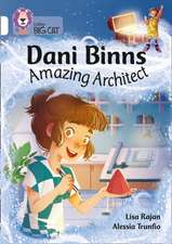 Rajan, L: Dani Binns: Amazing Architect