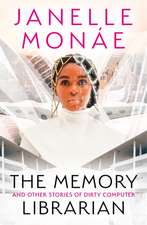 Monáe, J: Memory Librarian: And Other Stories of Dirty Computer