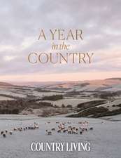 The Editors Of Country Living: Year in the Country