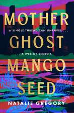 Mother, Ghost, Mango Seed