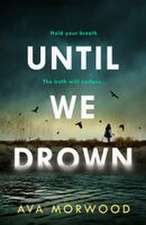 UNTIL WE DROWN PB