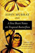 A Few Short Notes on Tropical Butterflies: Stories