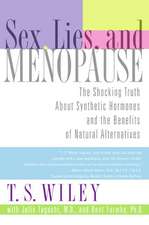 Sex, Lies, and Menopause: The Shocking Truth About Synthetic Hormones and the Benefits of Natural Alternatives