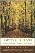 Taking Our Places: The Buddhist Path to Truly Growing Up