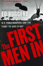 The First Men In: US Paratroopers and the Fight to Save D-Day