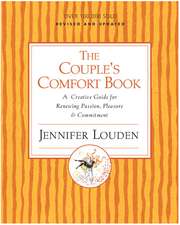 Couple's Comfort Book: A Creative Guide for Renewing Passion, Pleasure and Commitment