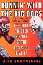 Runnin' with the Big Dogs: The Long, Twisted History of the Texas-OU Rivalry