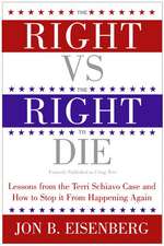 The Right vs. the Right to Die: Lessons from the Terri Schiavo Case and How to Stop It from Happening Again