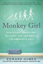 Monkey Girl: Evolution, Education, Religion, and the Battle for America's Soul