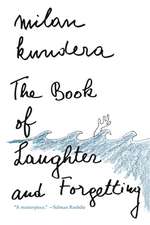 The Book of Laughter and Forgetting: A Novel